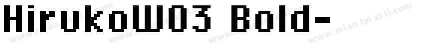 HirukoW03 Bold字体转换